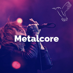 Metalcore 100 Essential Metalcore Songs Playlist Kolibri Music