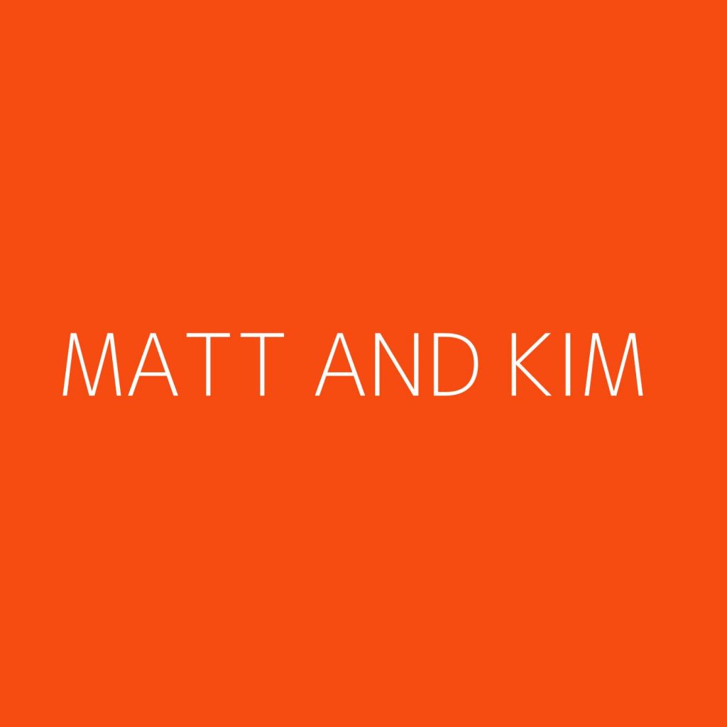 matt-and-kim-playlist-most-popular-playlist-kolibri-music