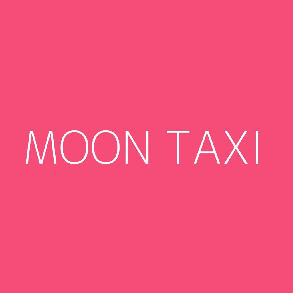 moon-taxi-playlist-most-popular-playlist-kolibri-music